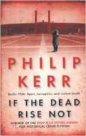 If The Dead Rise Not - Philip Kerr