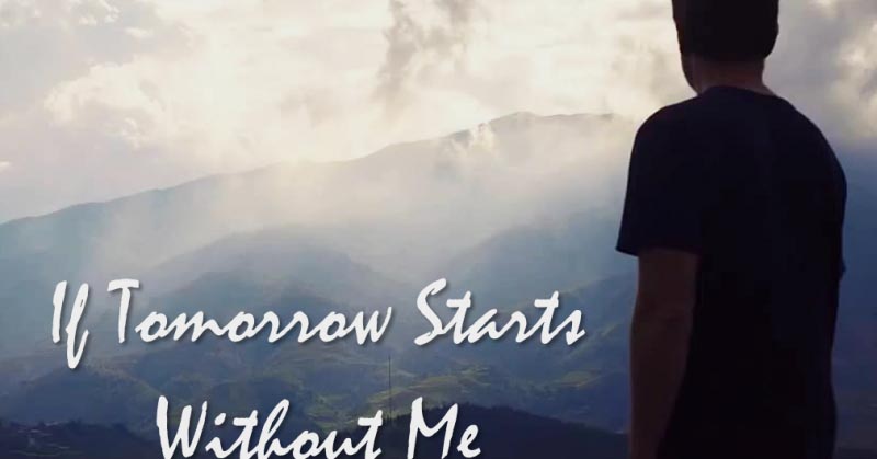 If Tomorrow Starts Without Me