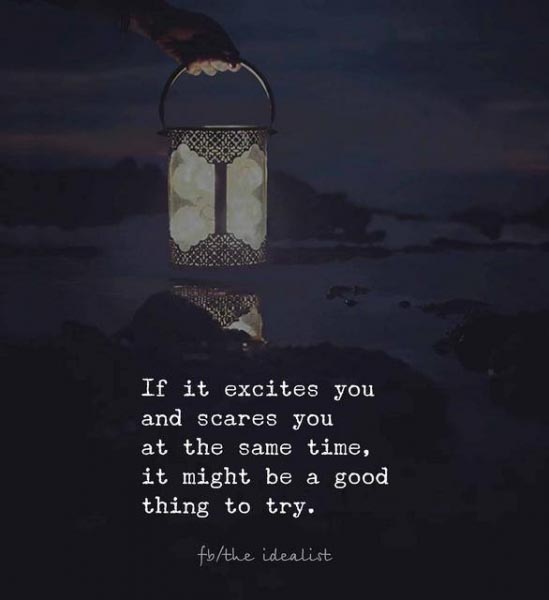 If It Excites And Scares You…