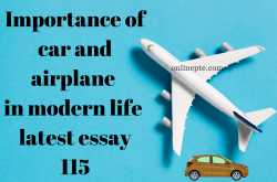 Importance of car and airplane in modern life latest essay 115 - Online PTE