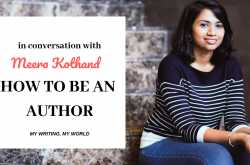 in conversation with meera kothand - my writing, my world