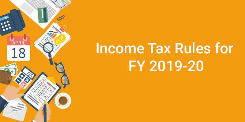 Income Tax Rules For FY 2019-20: Impact On Your Financial Planning - Empxtrack