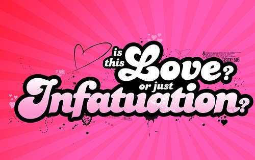Infatuation Or Love???