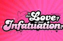 Infatuation or love???