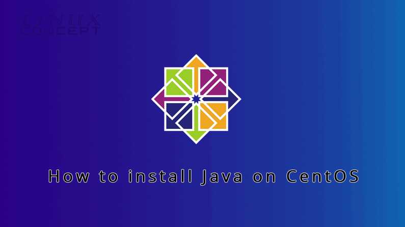 Install Java On CentOS 7 Operating System - Linux Concept