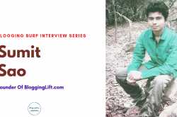 Interview With Sumit Sao - Founder Of BloggingLift.com - Blogging Burp