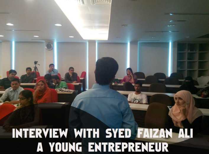 Interview With Syed Faizan Ali - A Young Entrepreneur
