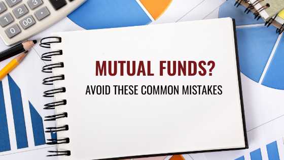 Investing In Mutual Funds? Avoid These Common Mistakes - ISPEAKSFORUM