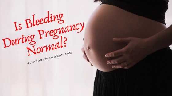 Is Bleeding During Pregnancy Normal? #BlogchatterA2Z - All About The Woman