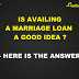 Is Availing A Marriage Loan A Good Idea ? - Here Is The Answer.