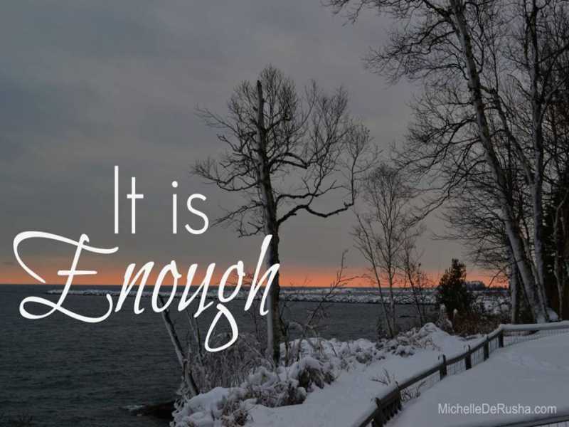 It Is Enough!