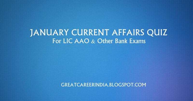 JANUARY CURRENT AFFAIRS QUIZ