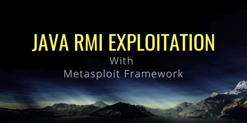 JAVA RMI (Remote Method Invocation) Exploitation With Metasploit Framework - Yeah Hub