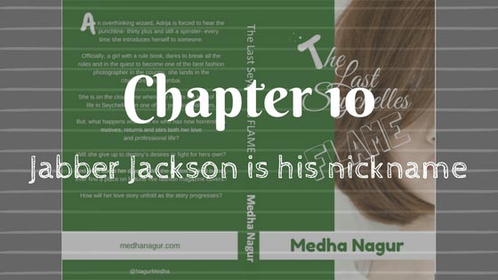 Jabber Jackson Is His Nickname- Chapter 10 Of TLSF - Medha Nagur
