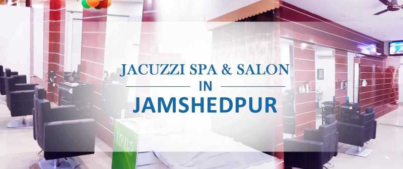 Jacuzzi Spa & Salon In Jamshedpur - OOFFRR