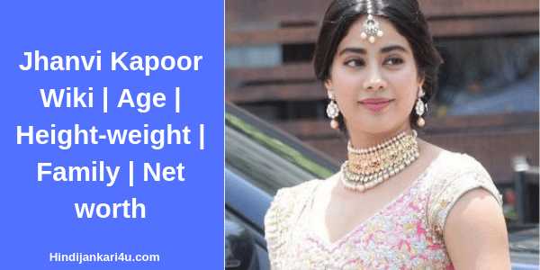 Jhanvi Kapoor Wiki | Age | Height-weight | Family | Net Worth