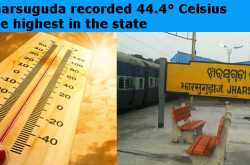 Jharsuguda recorded 44.4Â° Celsius the highest in the state