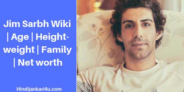 Jim Sarbh Wiki | Age | Height-weight | Family | Net Worth