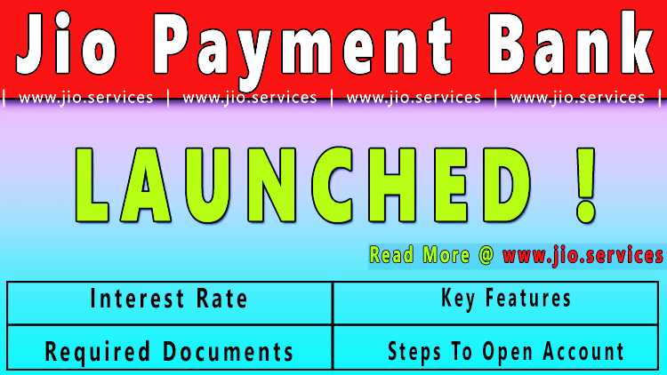 Jio Payment Bank Interest Rate [August 2018] Required Documents, App Launch Date To Open Jio Bank Account @ Jiopaymentsbank.com