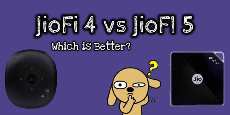 JioFi 4 Vs JioFi 5 - Which Is Better? Specifications, Comparison 2019