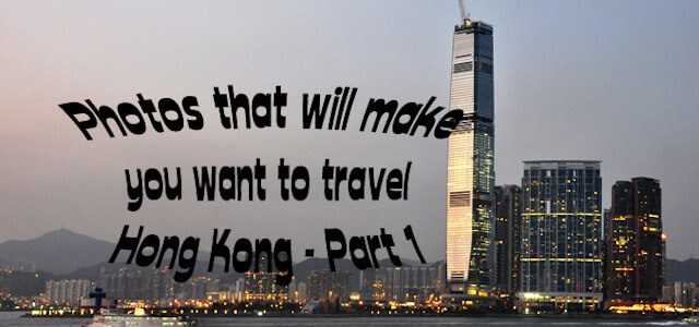 Journey Through Hong Kong In Photos - Part 1