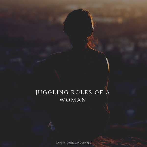 Juggling Roles Of A Woman