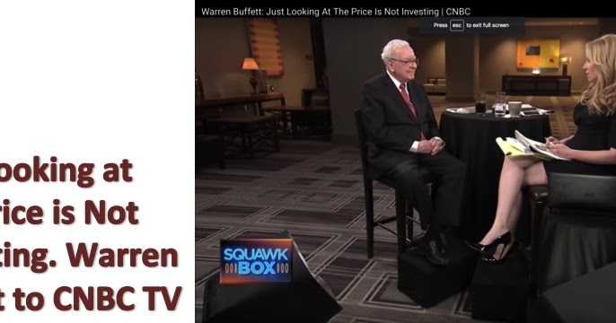 Just Looking At The Price Is Not Investing - Warren Buffett
