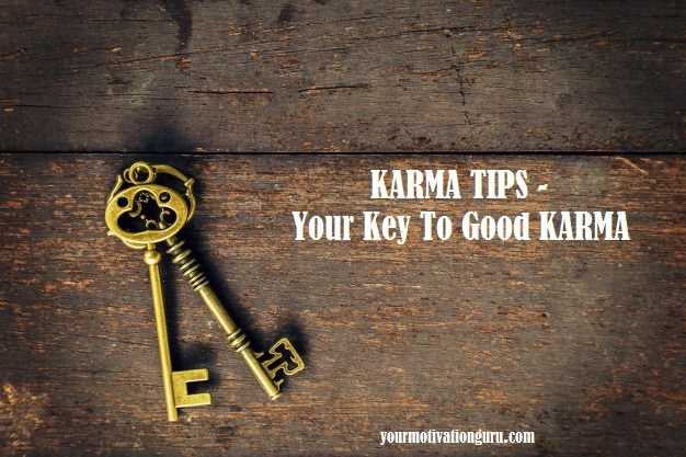 KARMA Tips - Your Key To Good KARMA