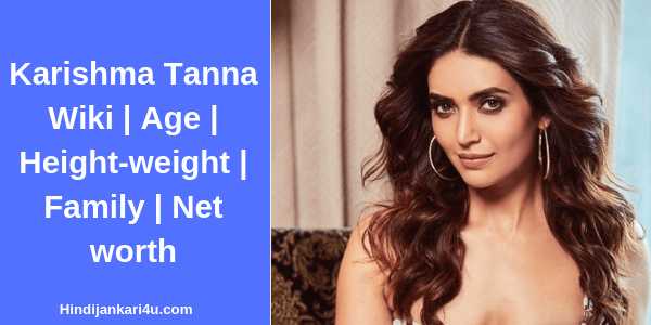 Karishma Tanna Wiki | Age | Height-weight | Family | Net Worth