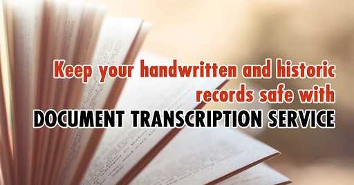 Keep Your Handwritten And Historic Records Safe With Document Transcription Service - SBL Knowledge Services Ltd.