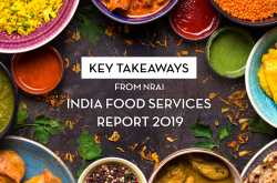 Key Takeaways from NRAI India Food Services Report 2019 | Indian Graffiti