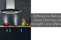 Know The Difference Between Hood Chimney And Straight Line Chimney