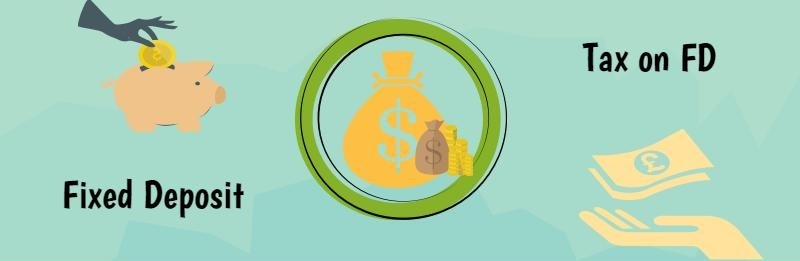 Know About Paying Tax On Your FD Interest Income