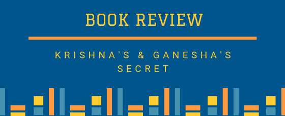 Krishna & Ganesha’s Secret - Book Review