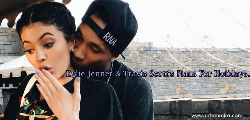 Kylie Jenner Stressed On How To Plan Holidays With Boyfriend Travis Scott | Urban Mira