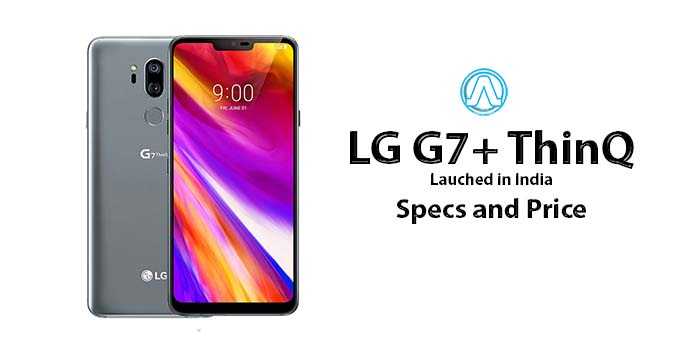 LG G7+ ThinQ Launched In India, Specs And Price
