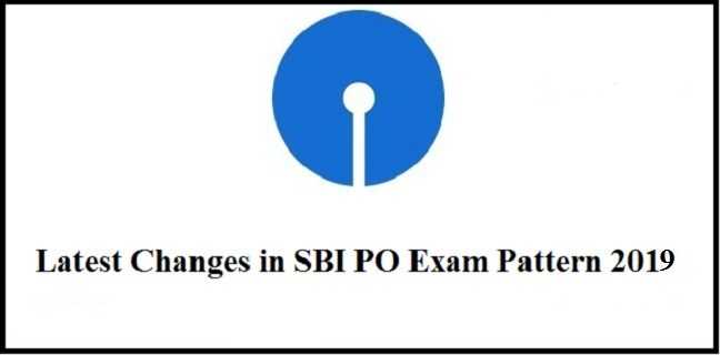 Latest Changes In SBI PO Exam Pattern India - 2019