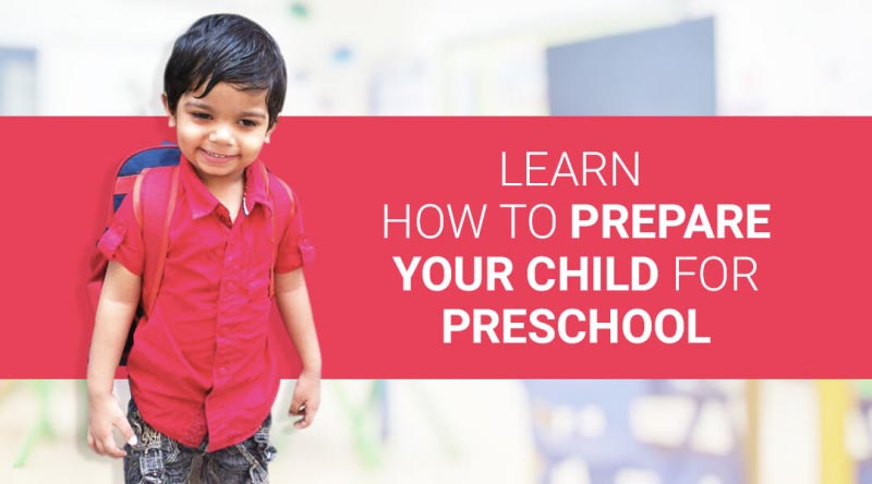 Learn How To Prepare Your Child For Preschool - Babygogo