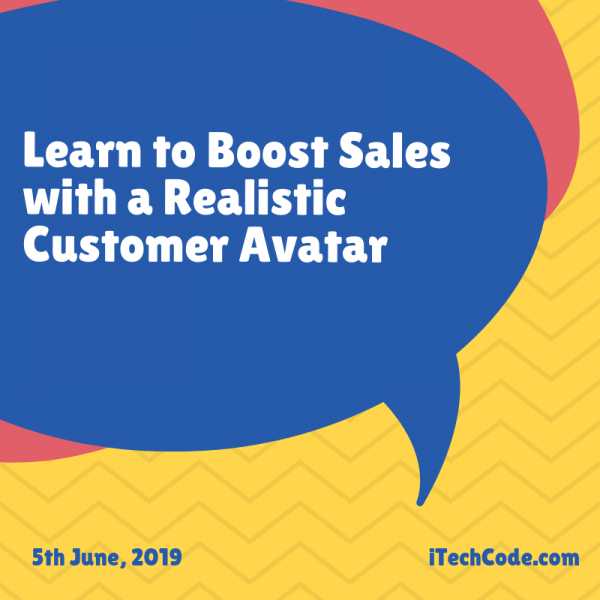 Learn To Boost Sales With A Realistic Customer Avatar