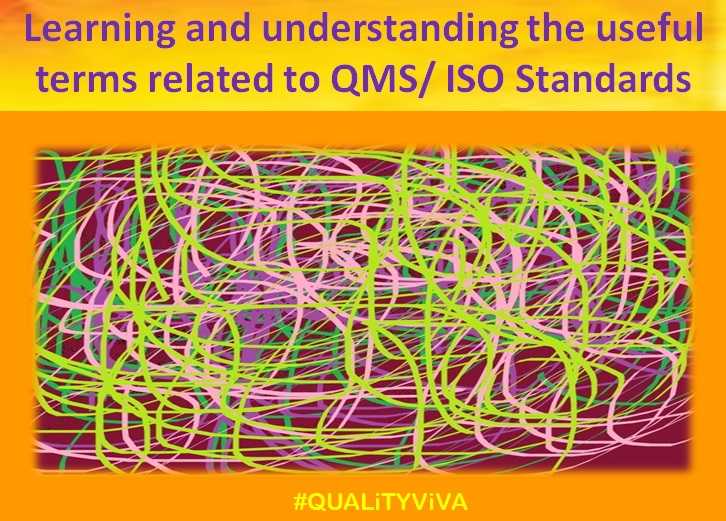 Learning And Understanding The Useful Terms Related To QMS/ ISO Standards