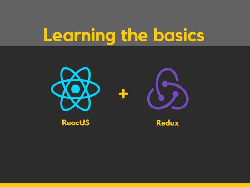 Learning The Basics - ReactJS And Redux