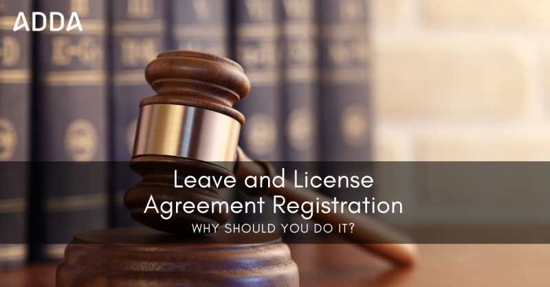 Leave And License Agreement Registration - Why Should You Do It?