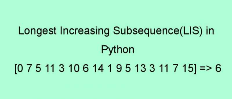 Length Of Longest Increasing Subsequence (LIS) In Python [Dynamic Programming] - Learn Steps