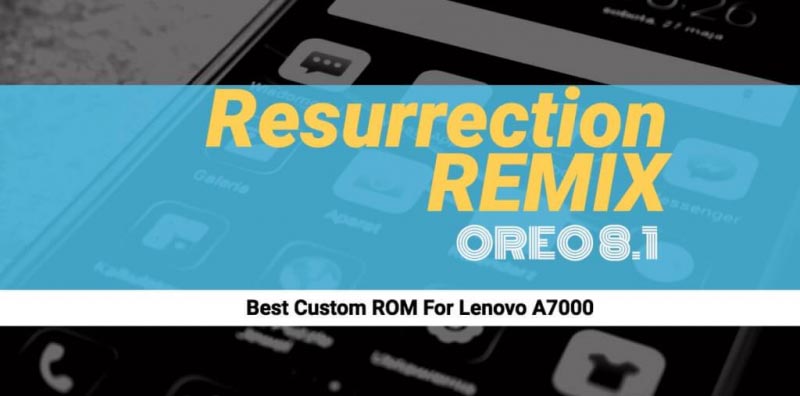 Lenovo A7000 Resurrection Remix V6 Oreo Custom ROM