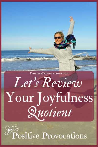 Let’s Review Your Joyfulness Quotient