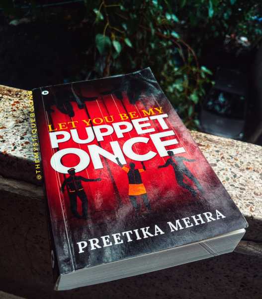 Let You Be My Puppet Once By Preetika Mehra: Book Review