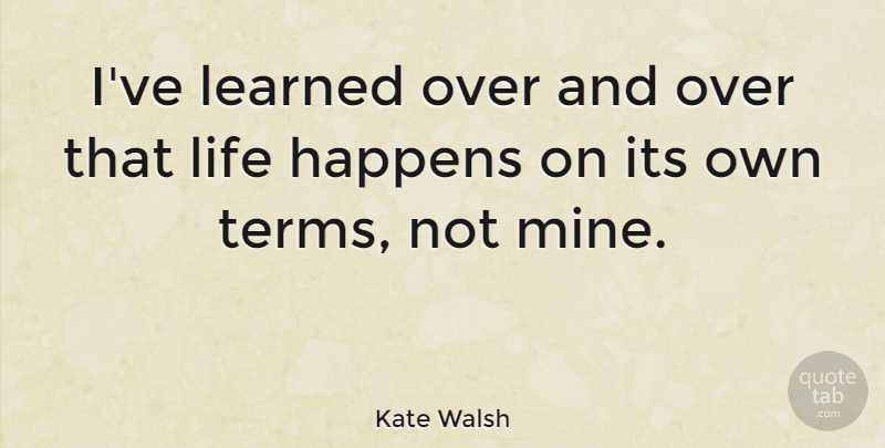Life Happens…..