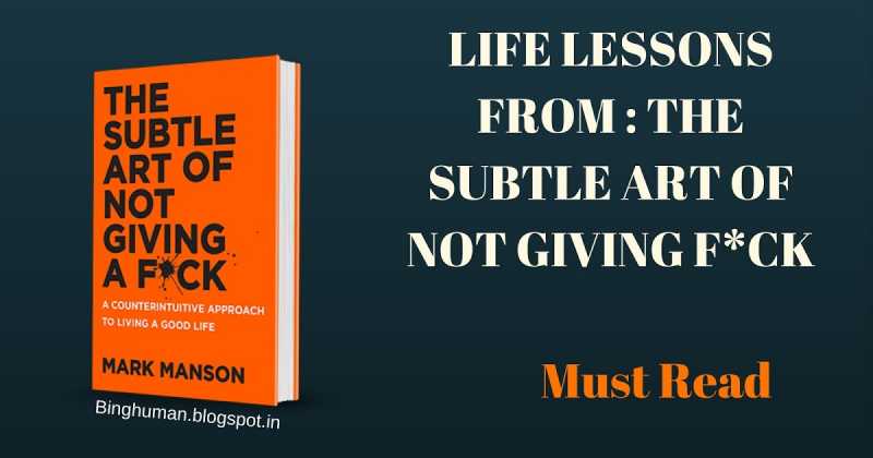 Life Lessons From : The Subtle Art Of Not Giving F*ck