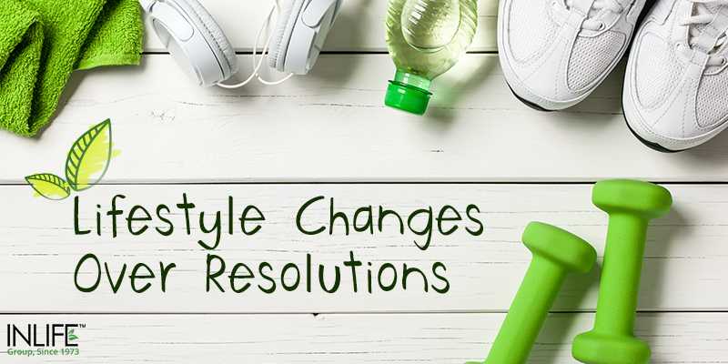 Lifestyle Changes Over Resolutions - InlifeHealthCare