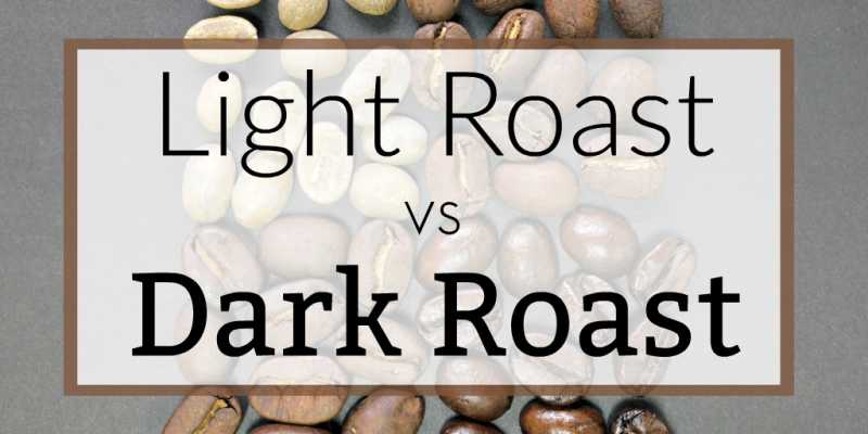 Light Roast Vs Dark Roast Coffee: What